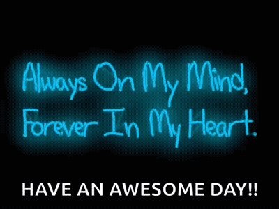 Always On My Mind Forever In My Heart Awesome Day GIF
