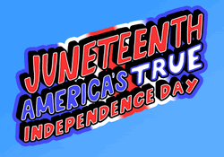 America's True Independence Happy Juneteenth GIF