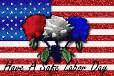 American Flag With Roses Have A Safe Labor Day GIF