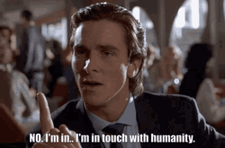 American Psycho I'm In Touch With Humanity