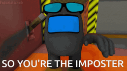 Among Us Character So You're The Impostor GIF