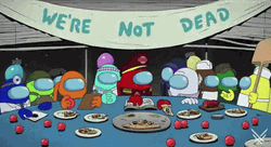 Among Us Dining Not Dead Meme GIF