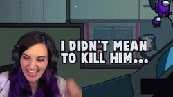 Among Us Streamer I Didn't Mean To Kill Him GIF