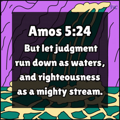 Amos 5:24 Let Judgment Run Down As Waters GIF