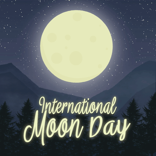 An Advertisement For International Moon Day With A Full Moon In The Background GIF
