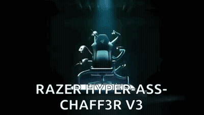 An Advertisement For The Razer Hyper-Ass Chaff3r V3 Chair GIF