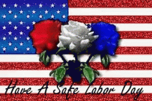 An American Flag With Roses And The Words Have A Safe Labor Day Below It GIF