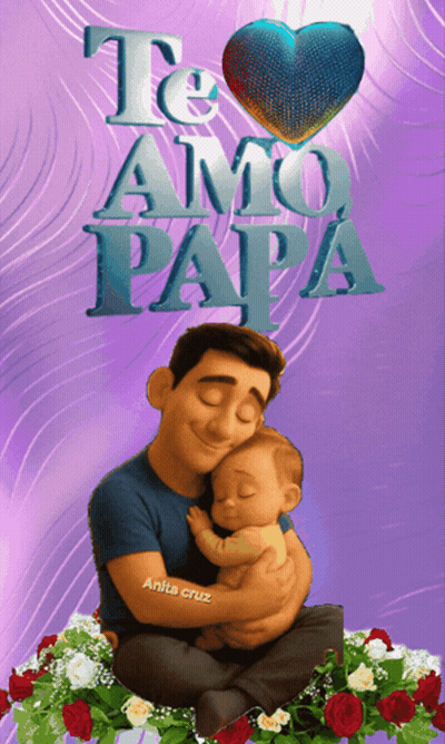 An Animated Image Of A Man Holding A Baby With The Words Te Amo Papa Written Above Him GIF