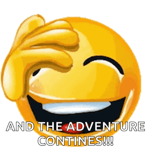An Animated Smiley Face With The Words And The Adventure Continues GIF