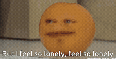 An Apple With A Face On It And The Words But I Feel So Lonely Feel So Lonely Below It GIF