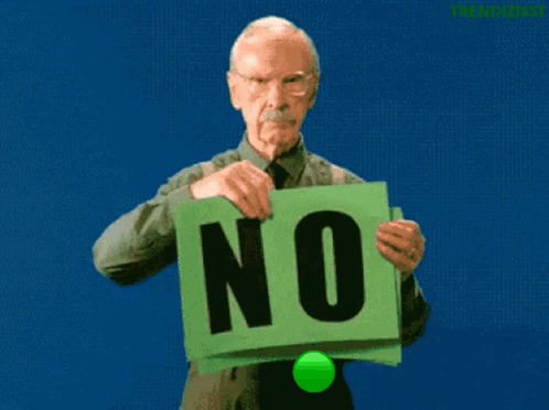 An Elderly Man Holds Up A Green Sign That Says No GIF