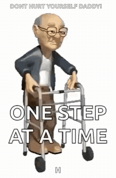 An Elderly Man Is Using A Walker With The Words `` One Step At A Time '' Written Below Him . GIF