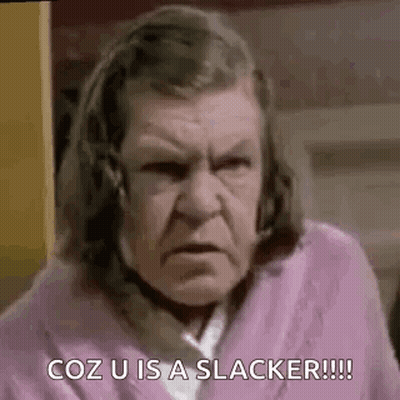 An Elderly Woman In A Pink Robe Is Making A Funny Face And Saying `` Coz U Is A Slacker ! '' GIF
