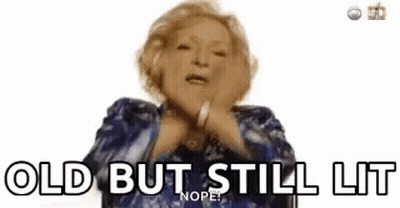 An Elderly Woman Is Making A Funny Face And Saying `` Old But Still Lit '' . GIF