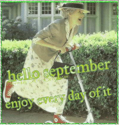 An Elderly Woman Is Riding A Scooter With The Words Hello September Enjoy Every Day Of It Below Her GIF