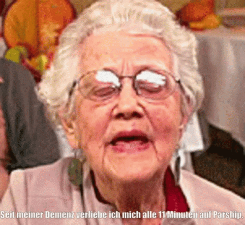 An Elderly Woman Wearing Glasses Says Seit Meiner Dement Verliebe Ich Mich Alle 11 Minuten Au Parship GIF