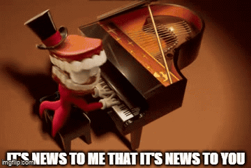 An Elf On The Shelf Is Playing A Piano With The Words It 'S News To Me That It 'S News To You Below It GIF
