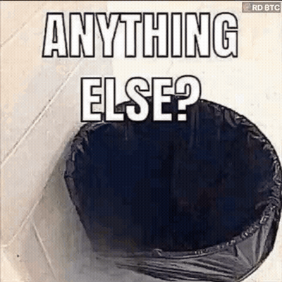 An Empty Trash Can With The Words `` Anything Else ? '' On It . GIF