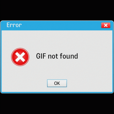 An Error Message That Says GIF Not Found And An Ok Button GIF