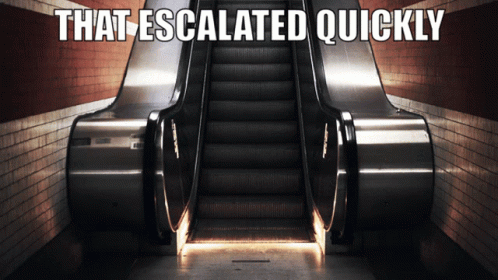 An Escalator With The Caption That Escalated Quickly GIF