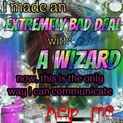 An Extremely Bad Deal With A Wizard Now This Is The Only Way I Can Communicate Help Me GIF