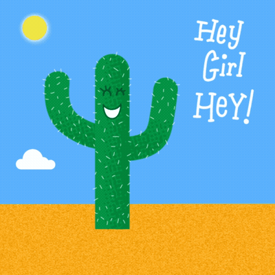 An Illustration Of A Cactus With The Words " Hey Girl Hey " Below It GIF