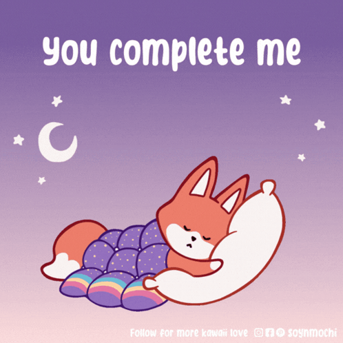 An Illustration Of A Fox Sleeping With The Words You Complete Me GIF
