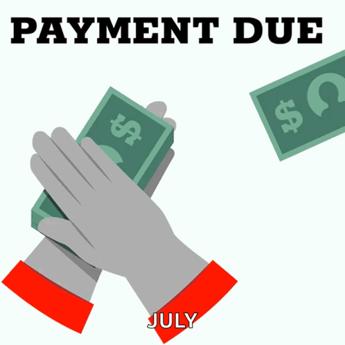 An Illustration Of A Hand Holding A Stack Of Money With The Words Payment Due July GIF