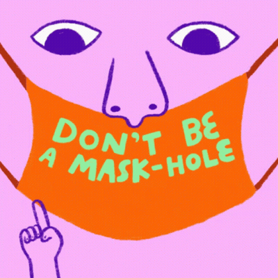 An Illustration Of A Mask That Says " Don 'T Be A Mask-Hole Put It On " GIF