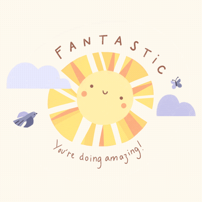 An Illustration Of A Sun With The Words Fantastic You 'Re Doing Amazing Written Around It GIF