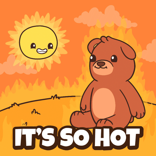 An Illustration Of A Teddy Bear With The Words It 'S So Hot GIF
