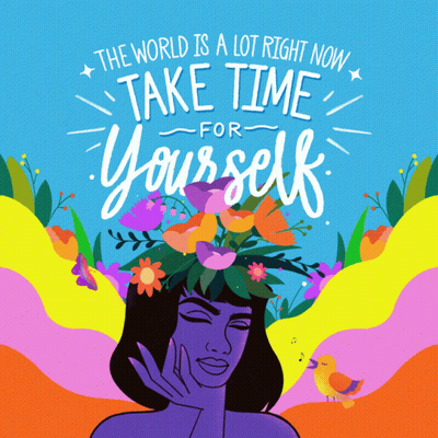 An Illustration Of A Woman With Flowers On Her Head And The Words The World Is A Lot Right Now Take Time For Yourself GIF