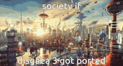 An Image Of A Futuristic City With The Words Society If Disgaea 3 Got Ported GIF