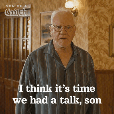 An Older Man In A Striped Pajama Shirt Says " I Think It 'S Time We Had A Talk Son " GIF