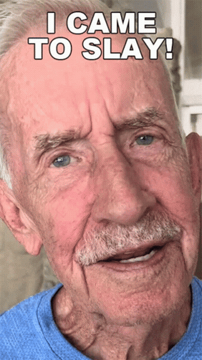 An Older Man With A Beard Is Smiling And Says " I Came To Slay " GIF