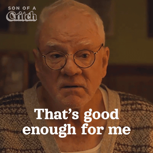 An Older Man With Glasses Says " That 'S Good Enough For Me " GIF