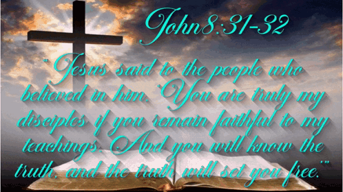 An Open Bible With A Cross In The Background And A Quote From John 8:31-32 GIF