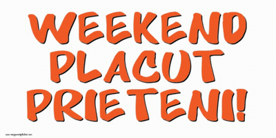 An Orange Sign That Says Weekend Placut Prieteni GIF