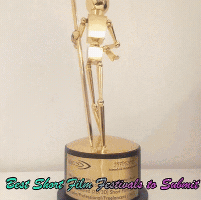 An Oscar Statue With The Words Best Short Film Festivals To Submit Written Below It GIF