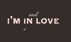 And I Am In Love With You GIF