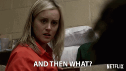 And Then What Orange Is The New Black GIF