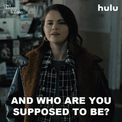 And Who Are You Supposed To Be GIF