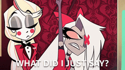 Angel Dust What Did I Just Say GIF