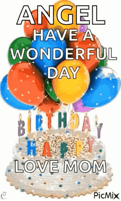 Angel Have A Wonderful Day Happy Love Mom Birthday Cake With Balloons GIF