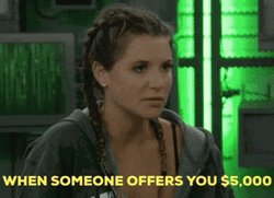 Angela Big Brother When Someone Offers You GIF