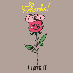 Angry Rose Thannks I Hate It GIF