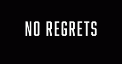 Animated Black And White No Regrets Statement  GIF