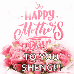 Animated Happy Mothers Day To You Sheng GIF