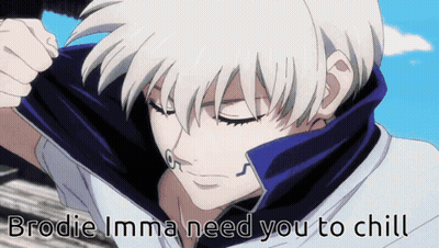 Anime Character Brodie Imma Need You To Chill GIF