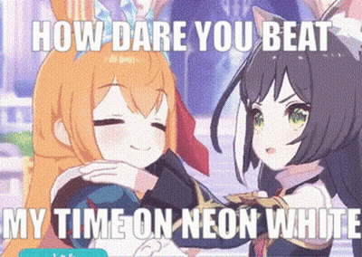 Anime Girls Saying How Dare You Beat My Time On Neon White GIF